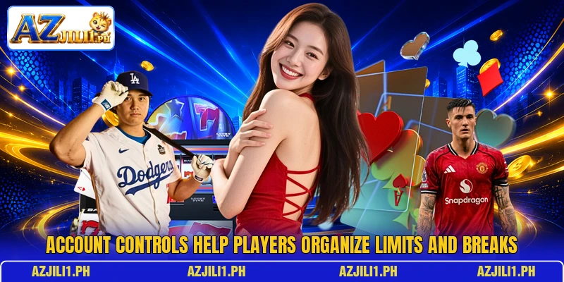 Account controls help players organize limits and breaks