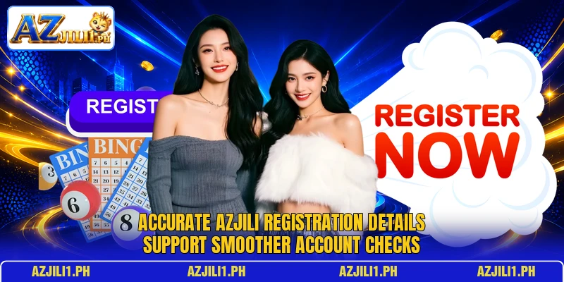 Accurate AZJILI registration details support smoother account checks
