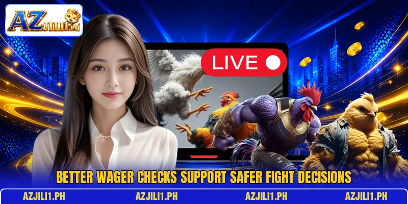 Better wager checks support safer fight decisions