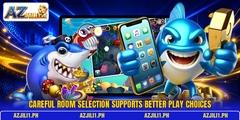 Careful room selection supports better play choices