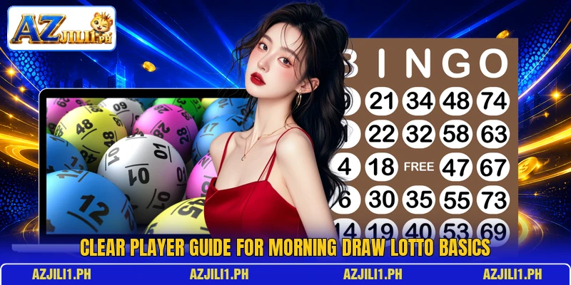 Clear player guide for Morning Draw Lotto basics