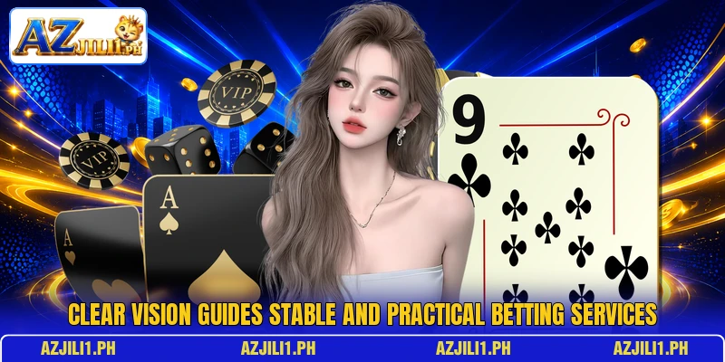 Clear vision guides stable and practical betting services