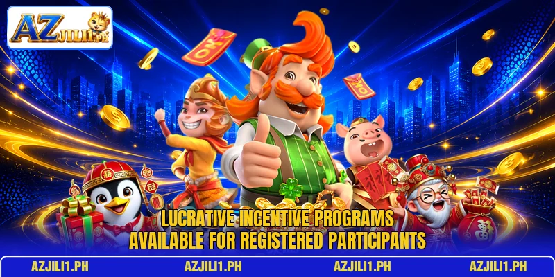 Lucrative incentive programs available for registered participants