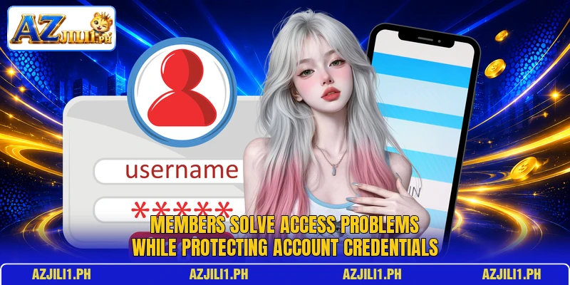 Members solve access problems while protecting account credentials Members solve access problems while protecting account credentials
