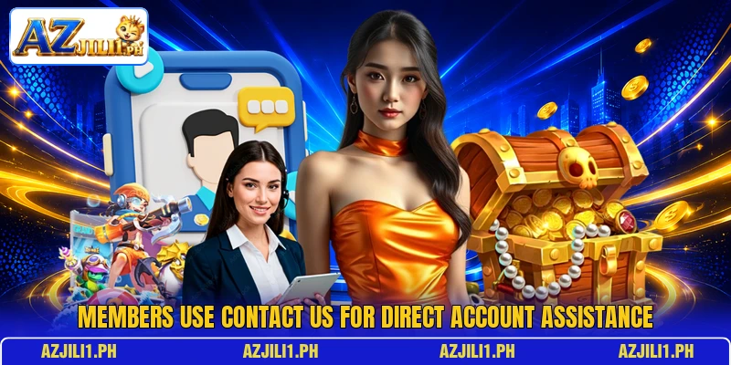Members use contact us for direct account assistance