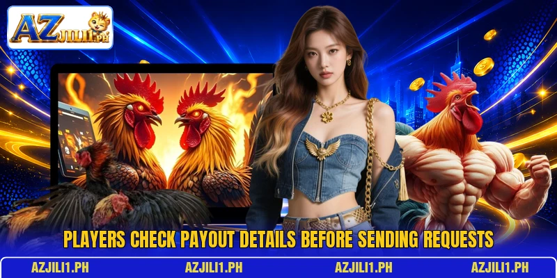 Players check payout details before sending requests
