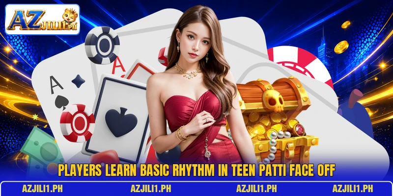Players learn basic rhythm in Teen Patti Face Off