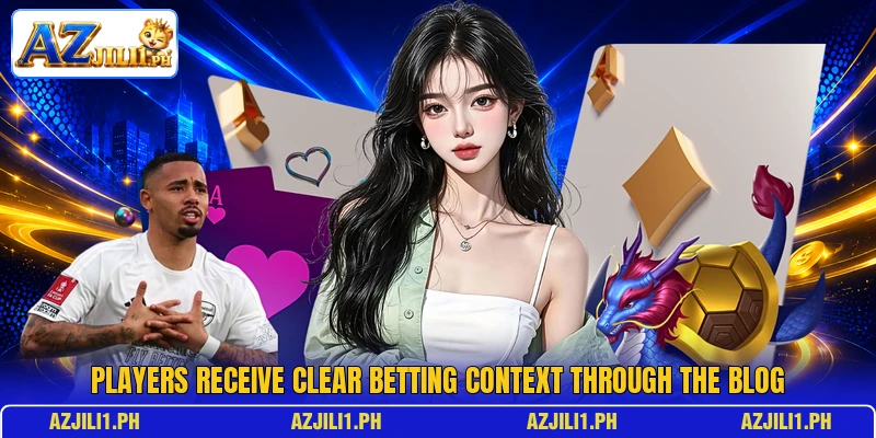 Players receive clear betting context through the blog Players receive clear betting context through the blog