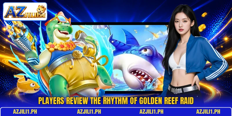 Players review the rhythm of Golden Reef Raid Players review the rhythm of Golden Reef Raid