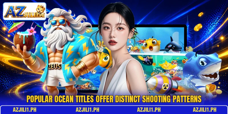 Popular ocean titles offer distinct shooting patterns