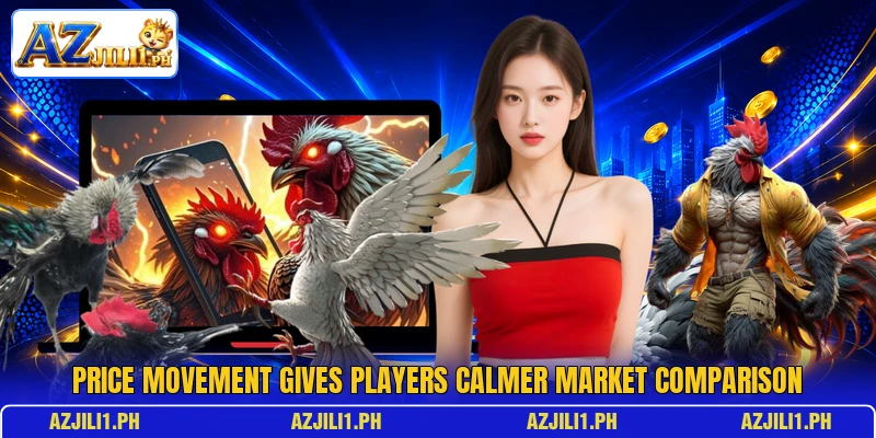 Price movement gives players calmer market comparison Price movement gives players calmer market comparison